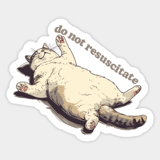 Do Not Resuscitate - Lazy Ass Cat Design Sticker